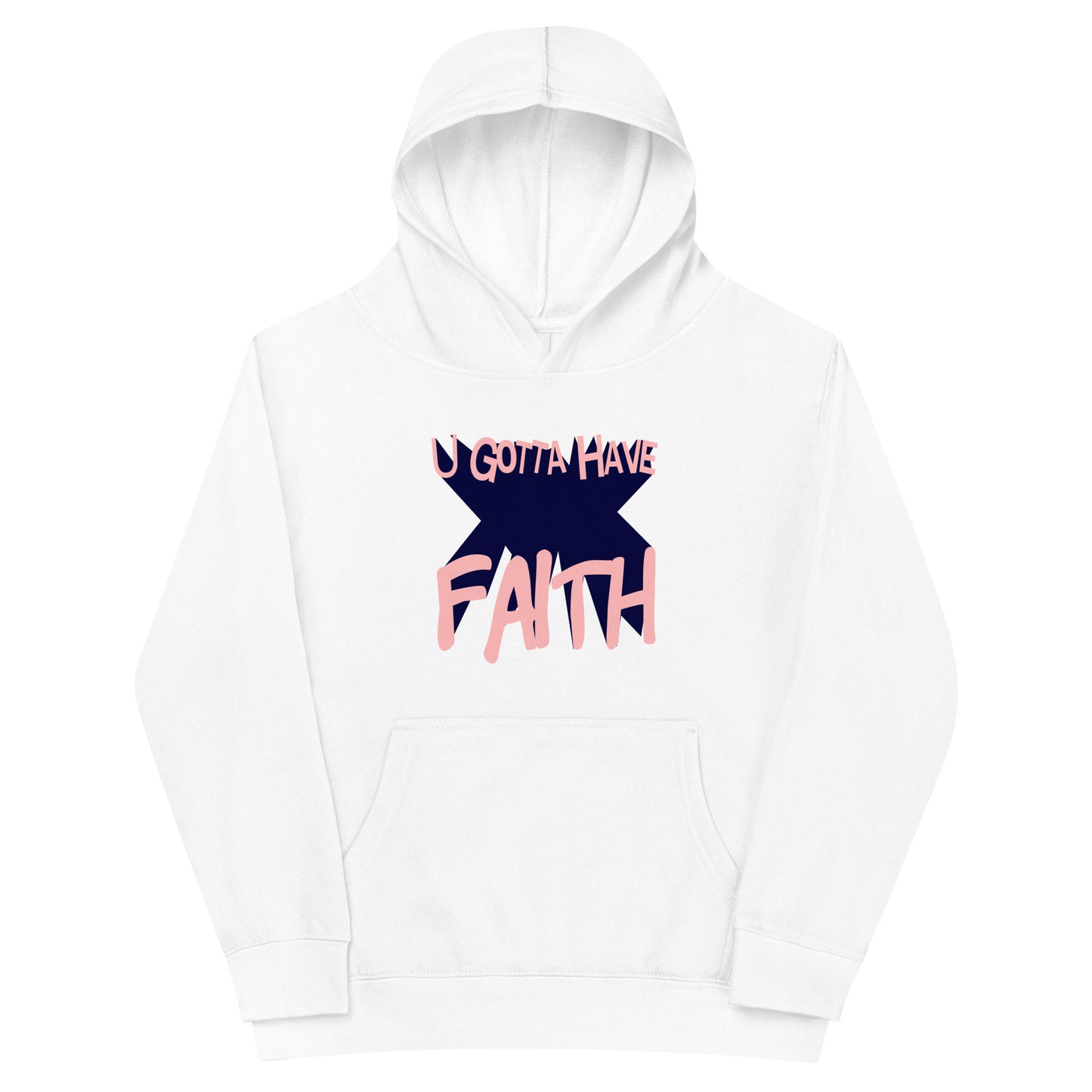 U Gotta Have Faith Kids Hoodie