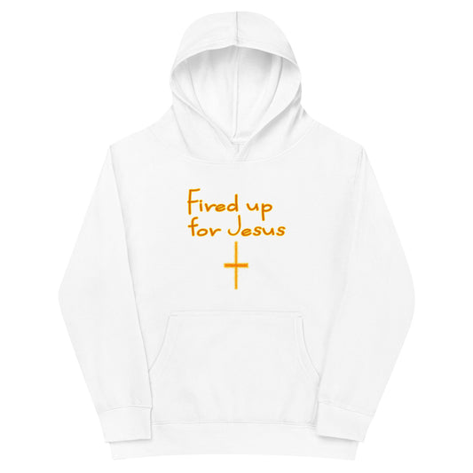 Fired Up for Jesus Kids Hoodie