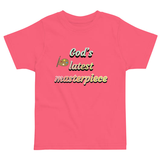 God's Latest Masterpiece Toddler T-Shirt