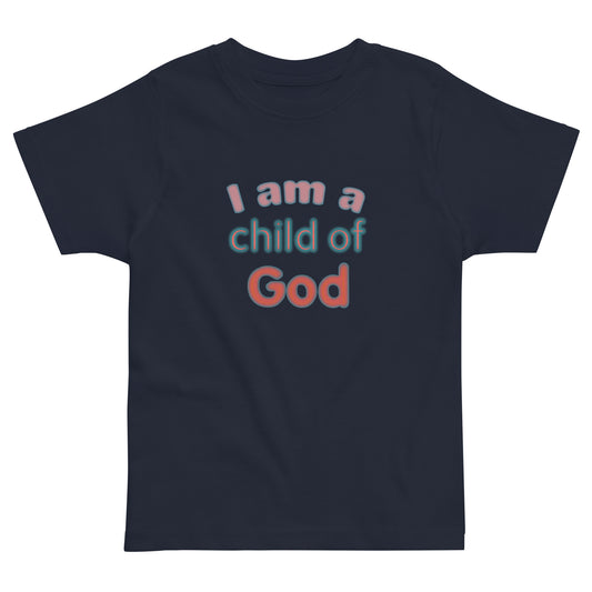 I Am a Child of God Toddler T-Shirt