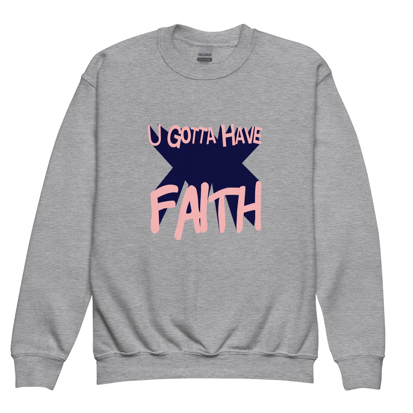U Gotta Have Faith Youth Sweatshirt