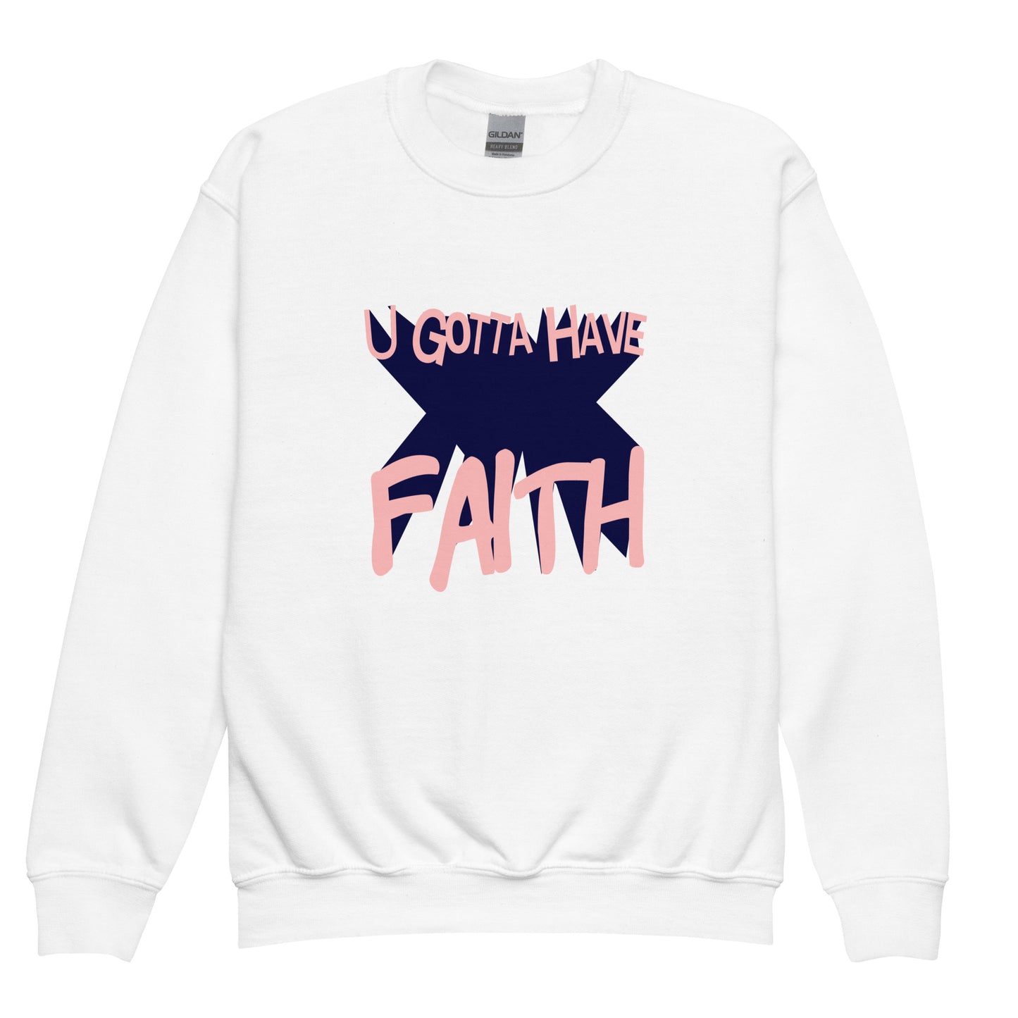 U Gotta Have Faith Youth Sweatshirt