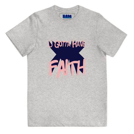 U Gotta Have Faith Youth Tee