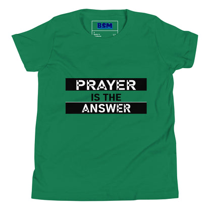 Prayer Is the Answer Youth T-Shirt