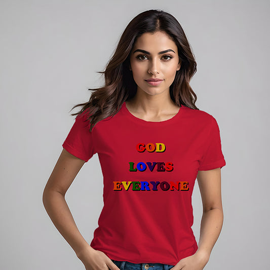 God Loves Everyone Women's 100% Cotton Semi-Fitted T-Shirt