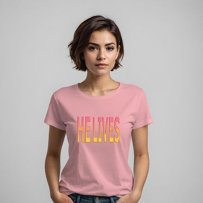 He Lives Women's 100% Cotton Semi-Fitted T-Shirt