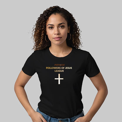 Member Followers of Jesus League Women's 100% Cotton Semi-Fitted T-Shirt