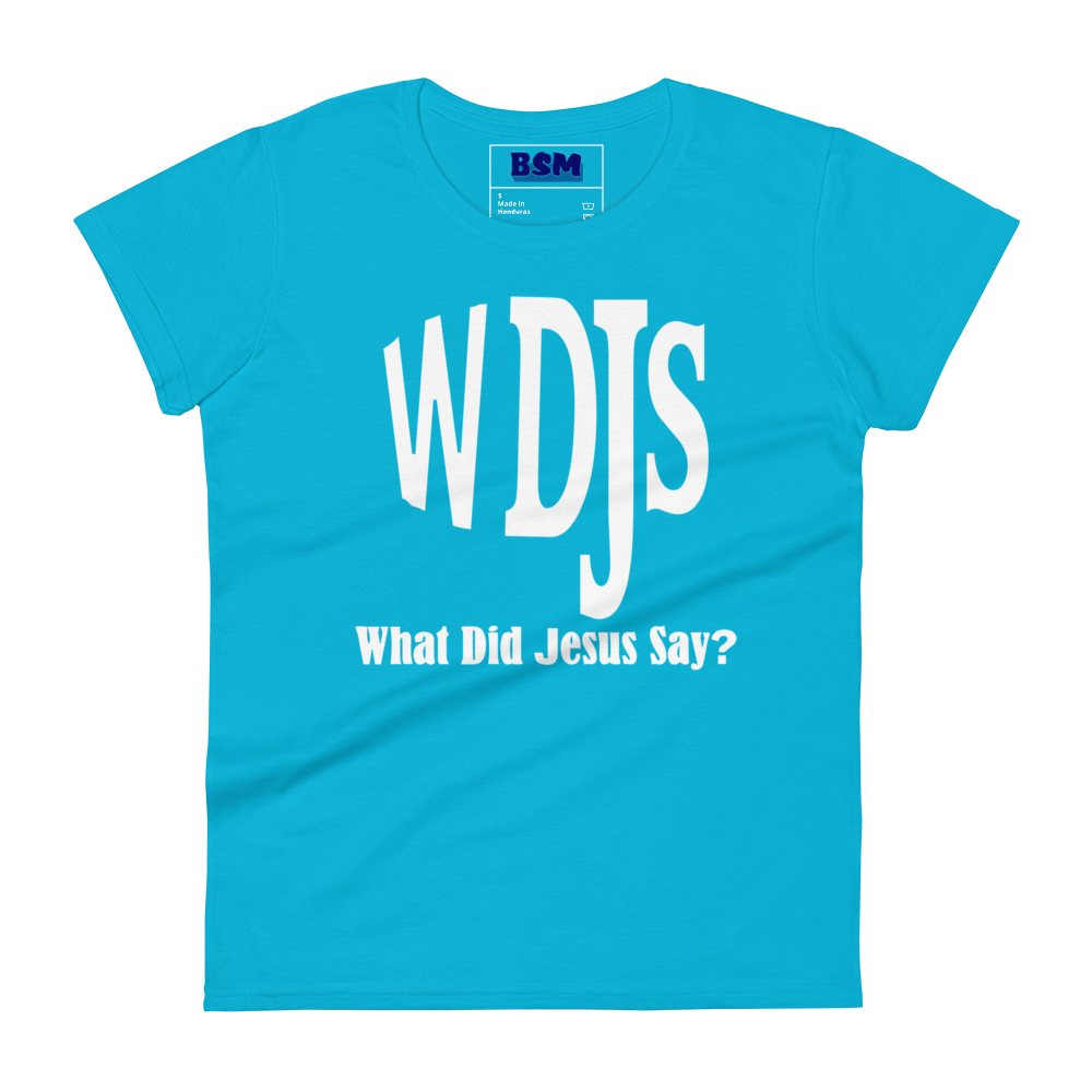 WDJS: What Did Jesus Say Women's 100% Cotton Semi-Fitted T-Shirt