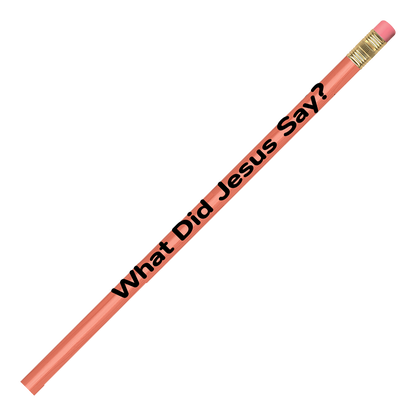 500-PK What Did Jesus Say? Pencils