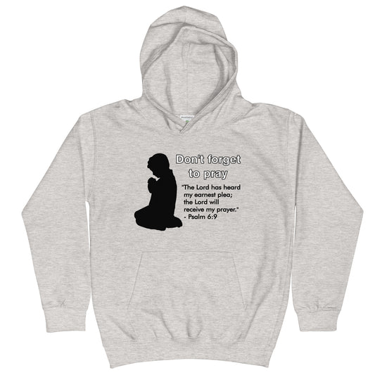 Don't Forget to Pray Kids Hoodie