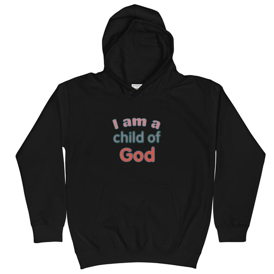 I Am a Child of God Kids Hoodie