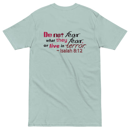 Do Not Fear What They Fear Men’s Heavyweight T-Shirt