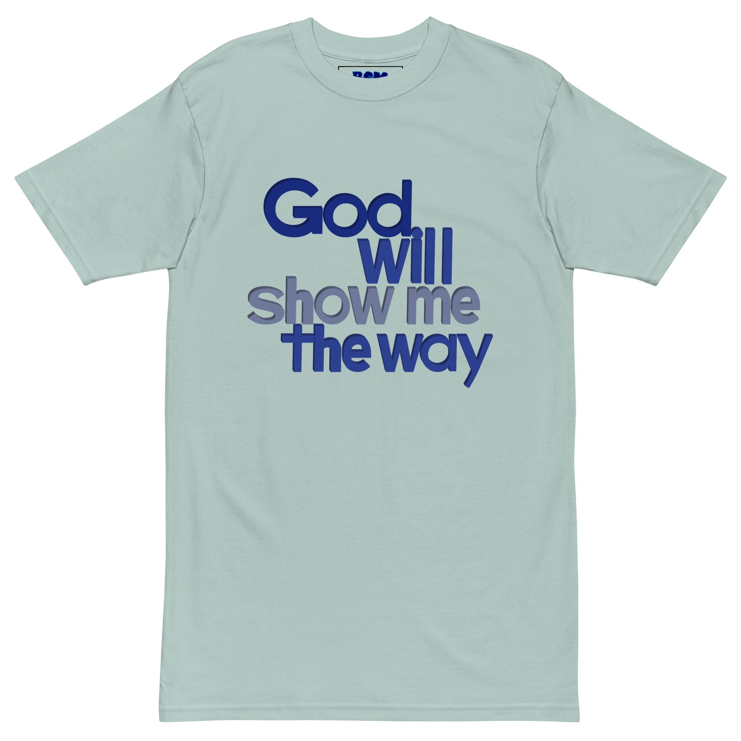 God Will Show Me the Way Men’s Heavyweight Tee