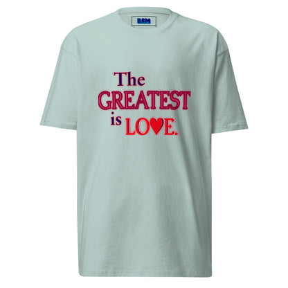 The Greatest Is Love Men’s Heavyweight T-Shirt