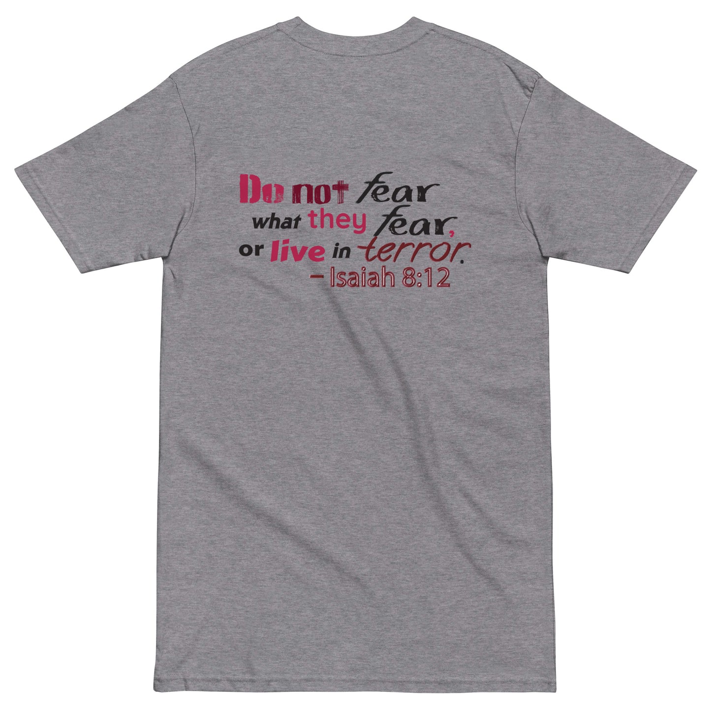 Do Not Fear What They Fear Men’s Heavyweight T-Shirt