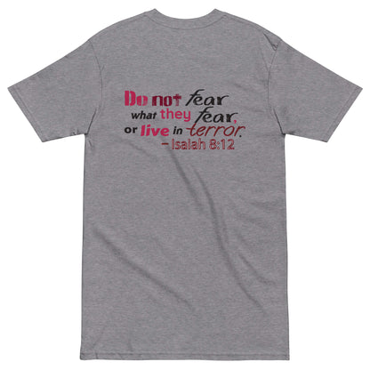 Do Not Fear What They Fear Men’s Heavyweight T-Shirt