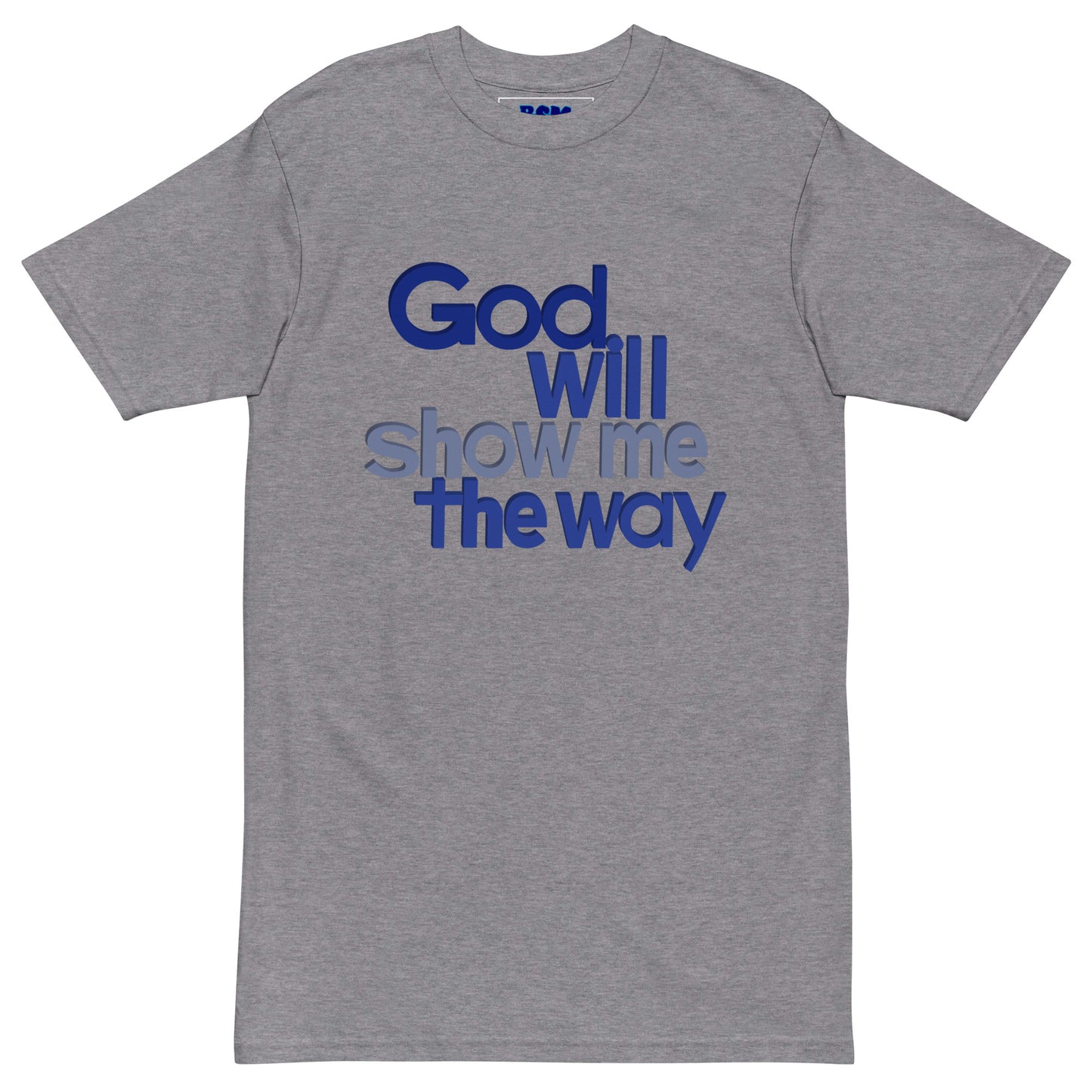 God Will Show Me the Way Men’s Heavyweight Tee