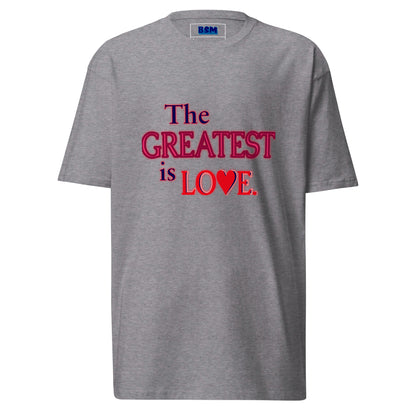 The Greatest Is Love Men’s Heavyweight T-Shirt