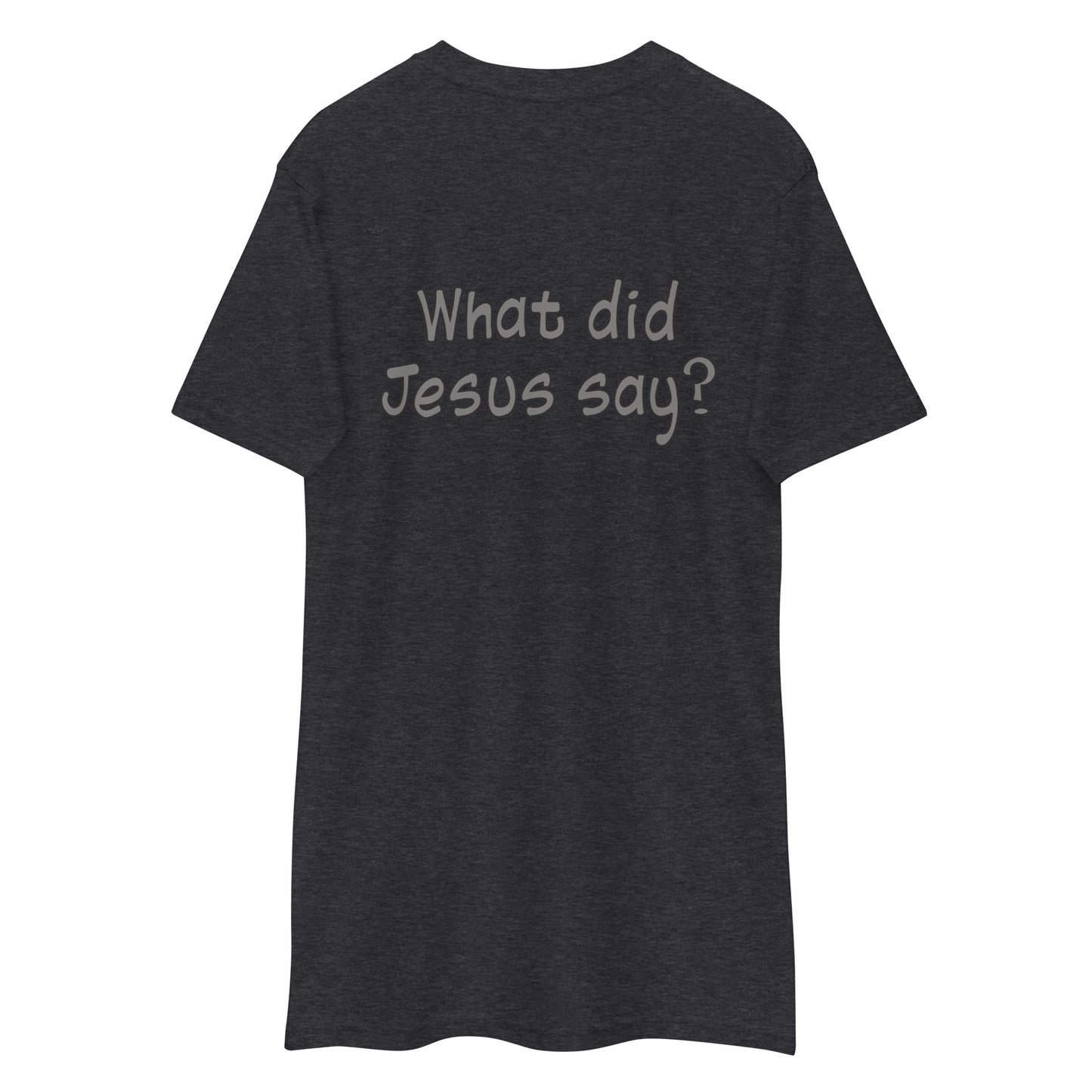 WDJS: What Did Jesus Say Men’s Heavyweight Tee