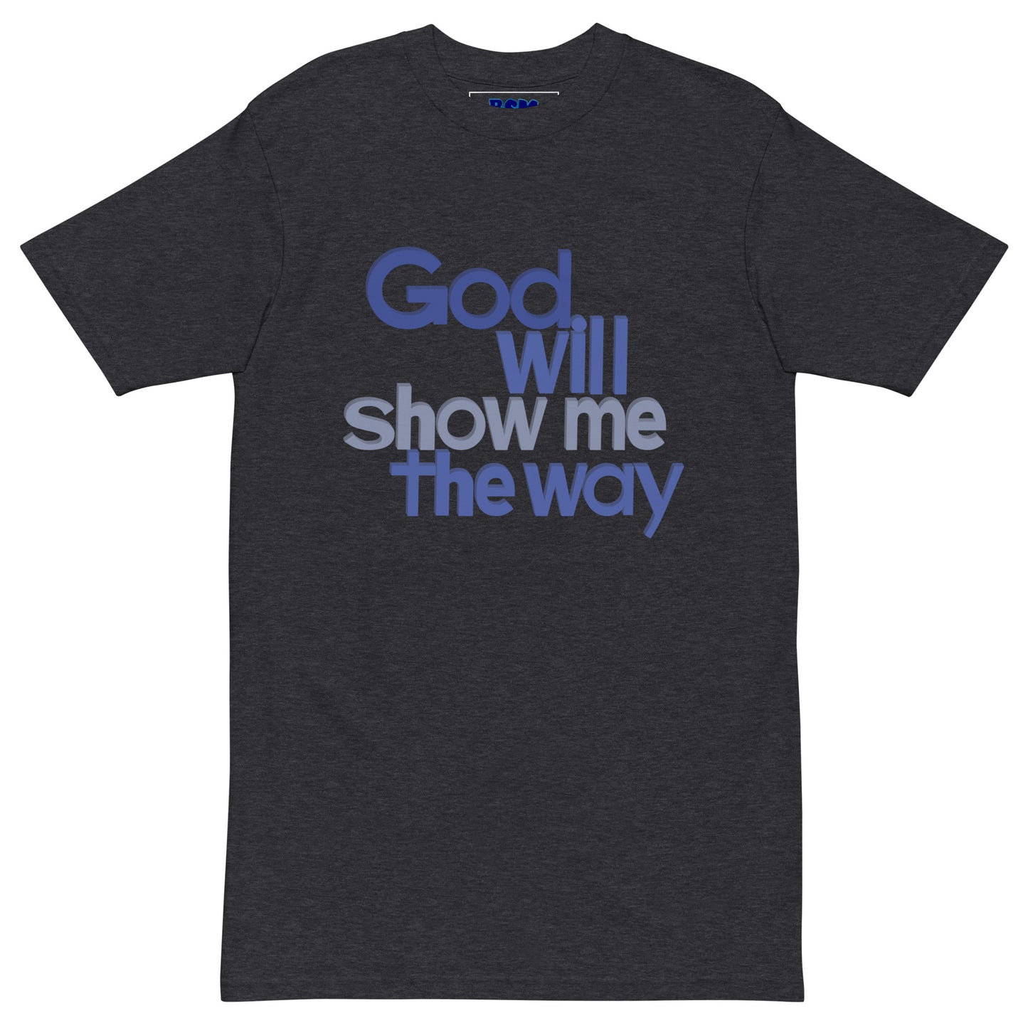 God Will Show Me the Way Men’s Heavyweight Tee