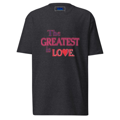 The Greatest Is Love Men’s Heavyweight T-Shirt