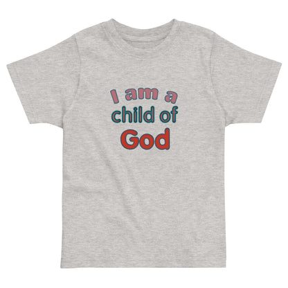 I Am a Child of God Toddler T-Shirt