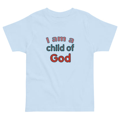 I Am a Child of God Toddler T-Shirt