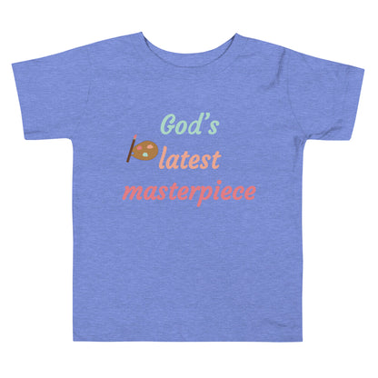 God's Latest Masterpiece Toddler Tee