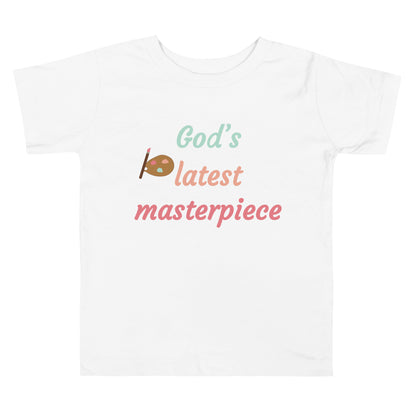 God's Latest Masterpiece Toddler Tee