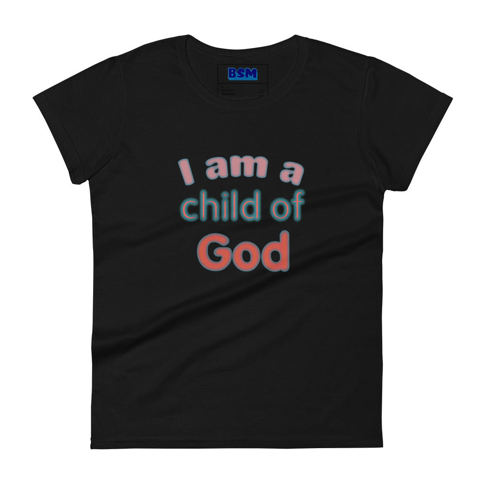 I Am a Child of God Women's 100% Cotton Semi-Fitted T-Shirt