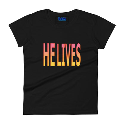 He Lives Women's 100% Cotton Semi-Fitted T-Shirt