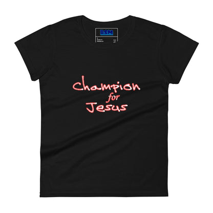 Champion for Jesus Women's 100% Semi-Fitted T-Shirt