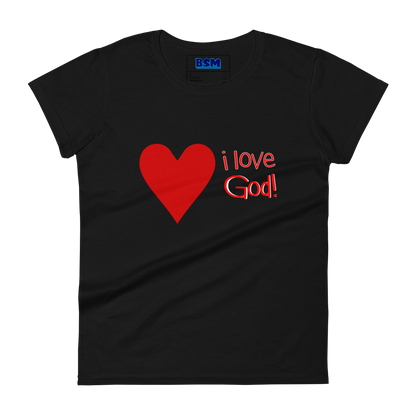 I Love God Women's Semi-Fitted T-Shirt