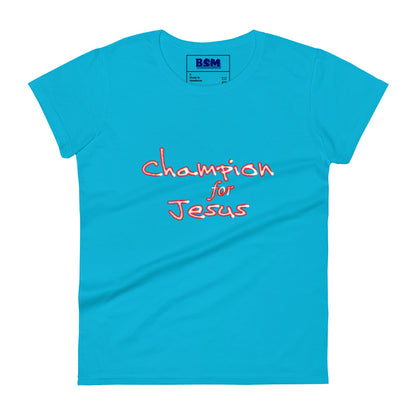 Champion for Jesus Women's 100% Semi-Fitted T-Shirt