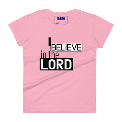 I Believe in the Lord Women's Semi-Fitted T-Shirt