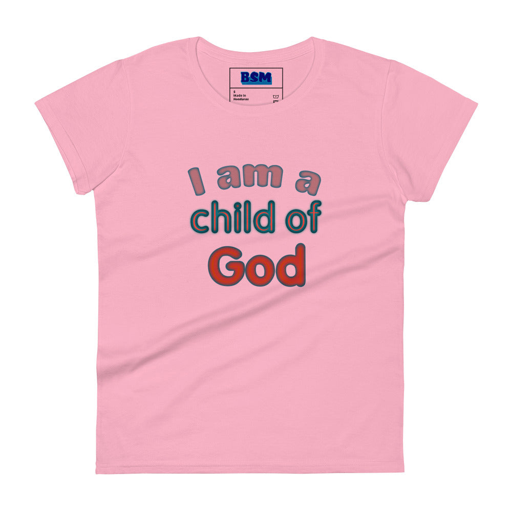 I Am a Child of God Women's 100% Cotton Semi-Fitted T-Shirt