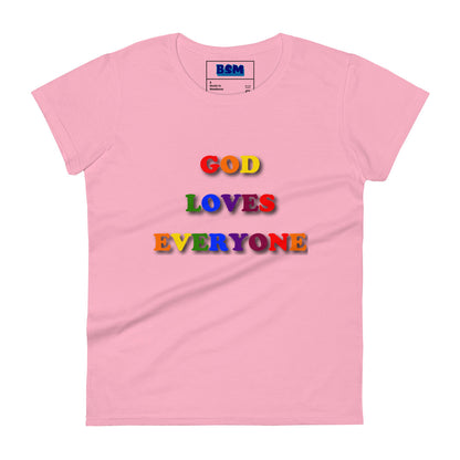 God Loves Everyone Women's 100% Cotton Semi-Fitted T-Shirt