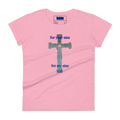 For Your Sins for My Sins Women's Semi-Fitted T-Shirt