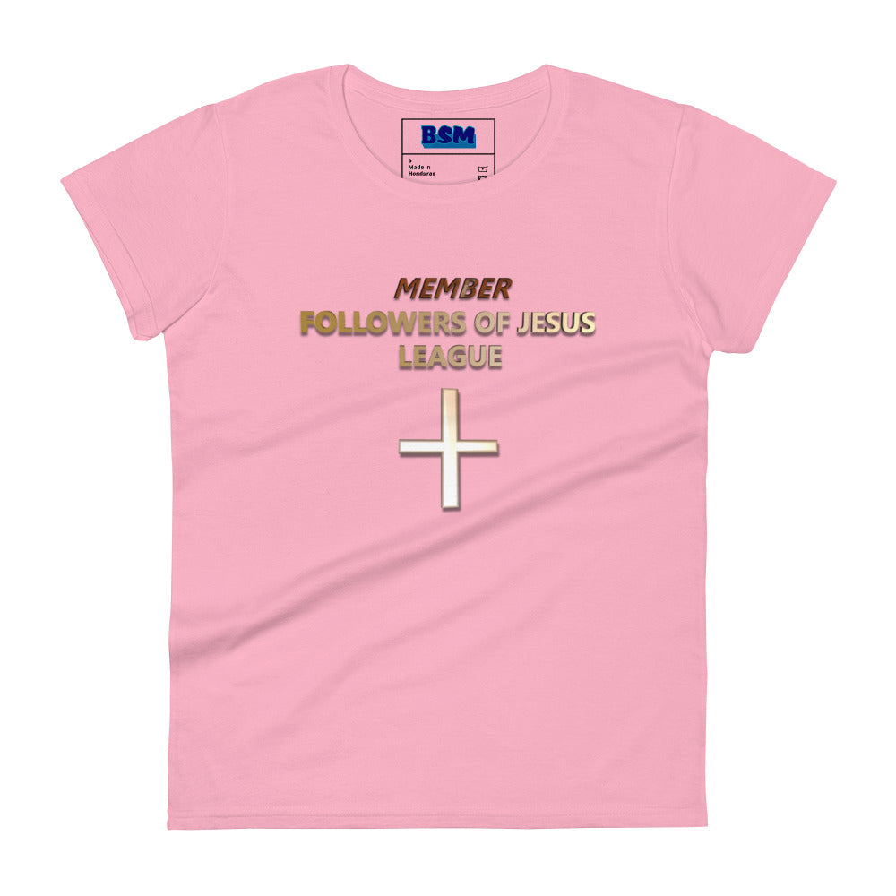 Member Followers of Jesus League Women's 100% Cotton Semi-Fitted T-Shirt