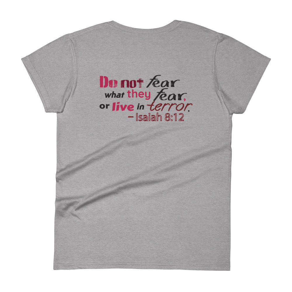 Do Not Fear What They Fear Women's Semi-Fitted T-Shirt