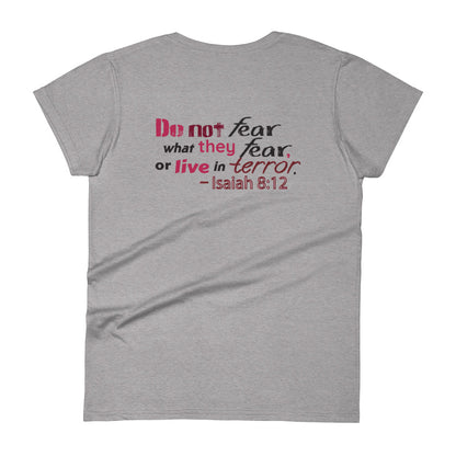 Do Not Fear What They Fear Women's Semi-Fitted T-Shirt