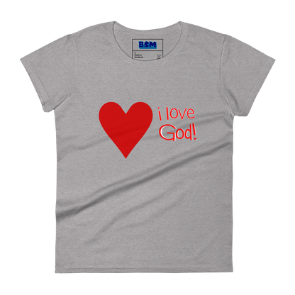 I Love God Women's Semi-Fitted T-Shirt