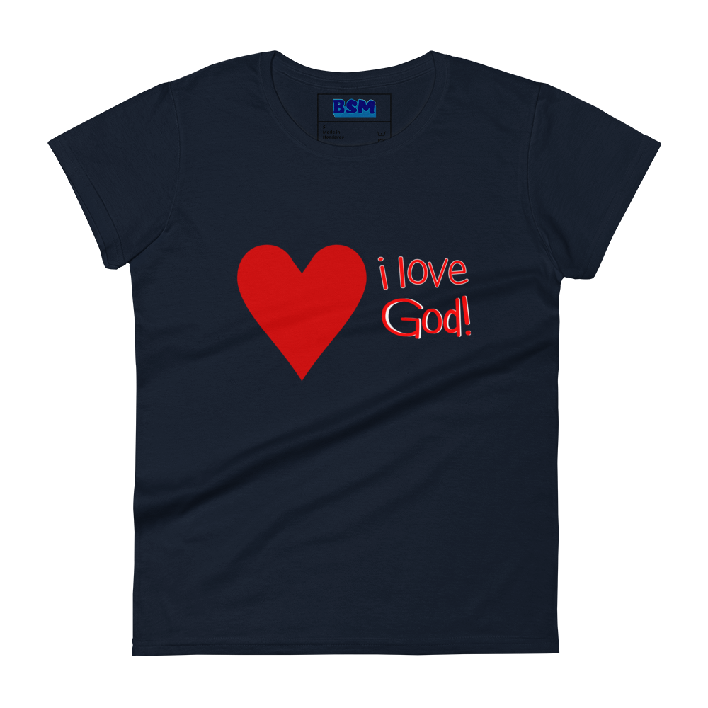 I Love God Women's Semi-Fitted T-Shirt