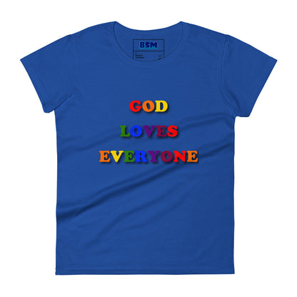 God Loves Everyone Women's 100% Cotton Semi-Fitted T-Shirt