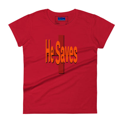 He Saves Women's 100% Cotton Semi-Fitted T-Shirt