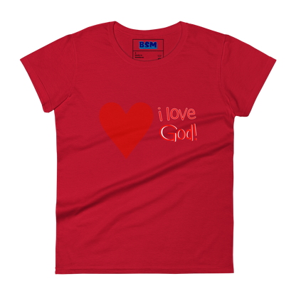 I Love God Women's Semi-Fitted T-Shirt