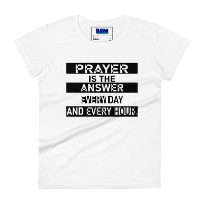 Prayer Is the Answer Women's 100% Cotton Semi-Fitted T-Shirt