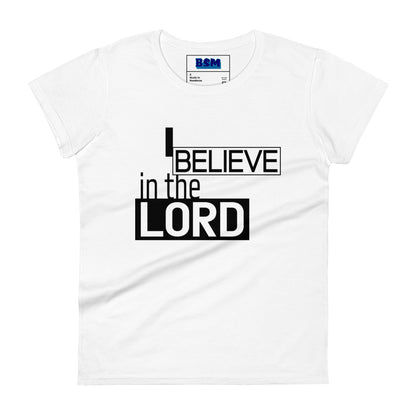 I Believe in the Lord Women's Semi-Fitted T-Shirt