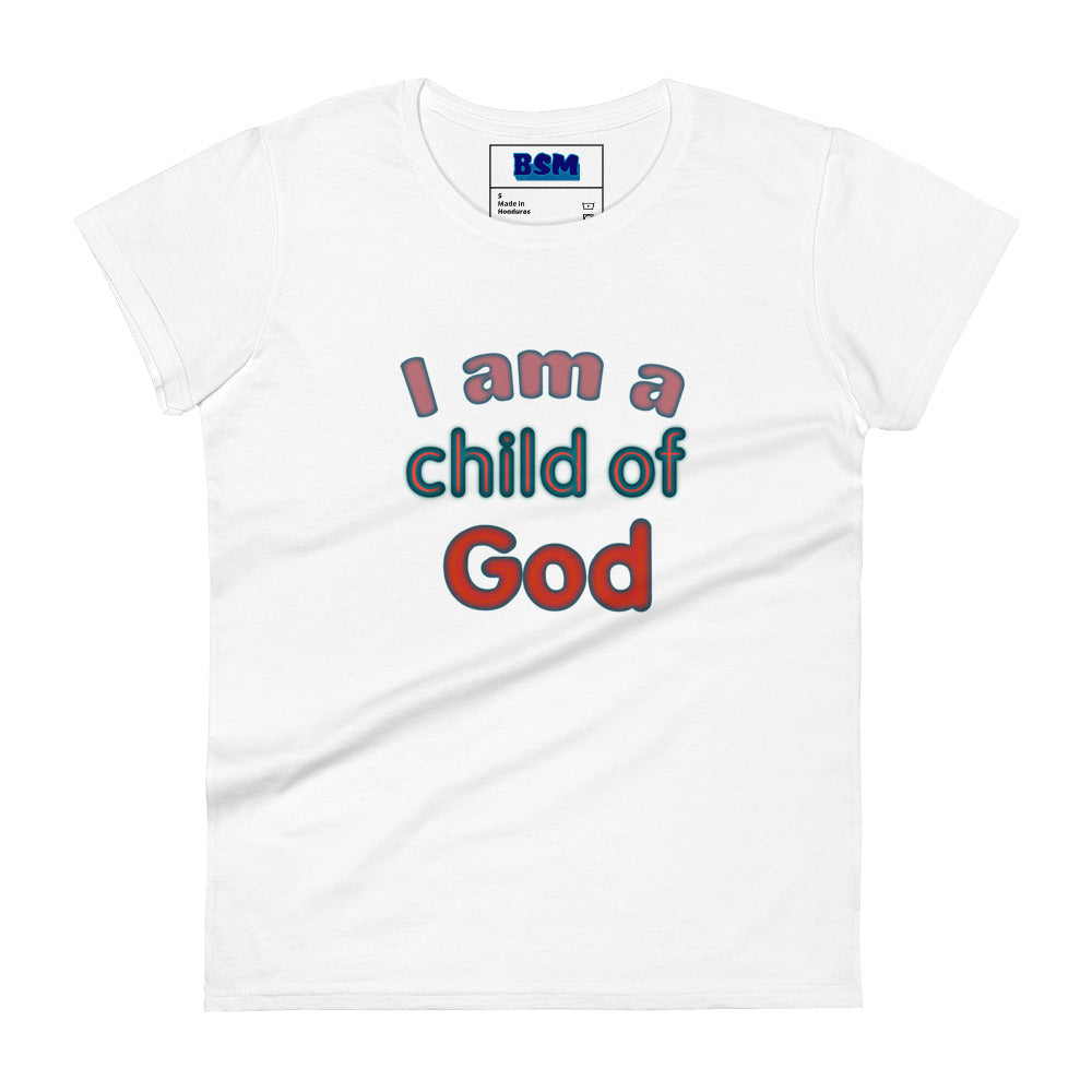 I Am a Child of God Women's 100% Cotton Semi-Fitted T-Shirt