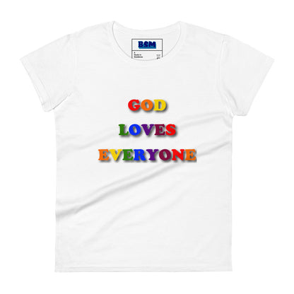 God Loves Everyone Women's 100% Cotton Semi-Fitted T-Shirt